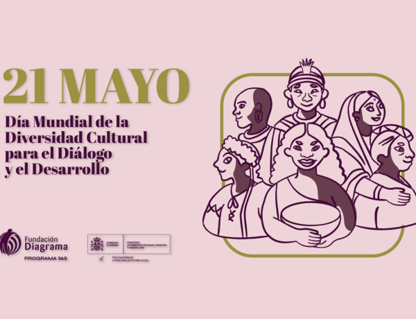 Fundación Diagrama conmemora el 21M, Día Mundial de la Diversidad Cultural para el Diálogo y el Desarrollo
